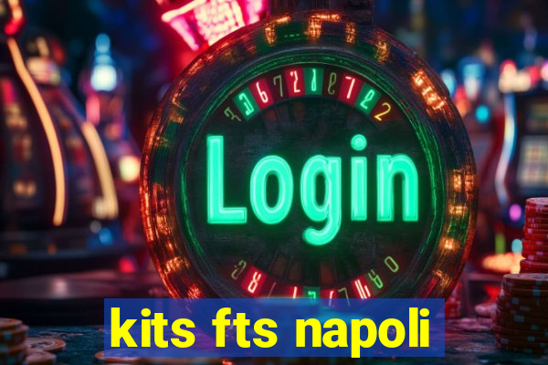 kits fts napoli